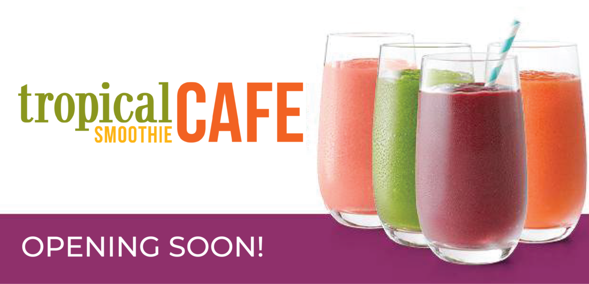 COMING SOON! Tropical Smoothie Cafe