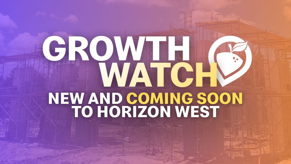 Horizon West Growth Watch: What’s New and What’s Coming Soon!