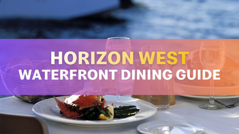 The Ultimate Waterfront Dining Guide Near Horizon West